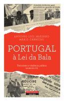 Portugal à lei da bala : terrorismo e violência política no século XX