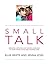 Small Talk: Bringing Listening and Spoken Language to Your Young Child with Hearing Loss