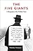 The Five Giants: A Biography of the Welfare State