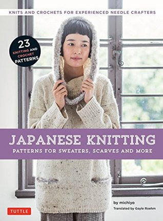 Japanese Knitting: Patterns for Sweaters, Scarves and More: Knits and crochets for experienced needle crafters  (ebook)