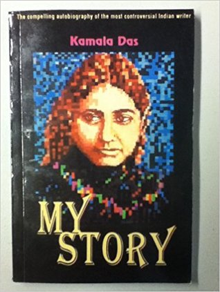 My Story: The Compelling Autobiography of the Most Contreversial Indian Writer