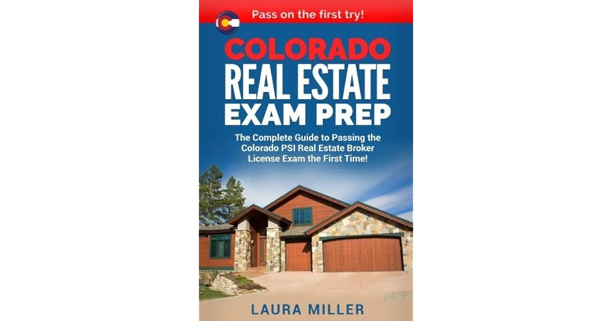 Colorado Real Estate Exam Prep The Complete Guide to Passing the