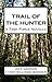 Trail of The Hunter: A Task...