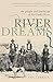 River Dreams : The people a...