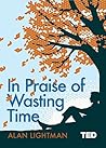 In Praise of Wasting Time by Na