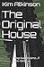 The Original House: Step back in time...if you dare