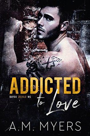 Addicted to Love (Bayou Devils MC, #2)