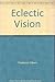 Eclectic vision