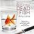 Red Fish, Dead Fish (Fish O...