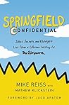 Book cover for Springfield Confidential: Jokes, Secrets, and Outright Lies from a Lifetime Writing for The Simpsons