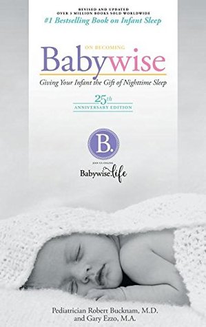 On Becoming Babywise: Giving Your Infant the Gift of Nighttime Sleep (Hardcover)