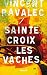 Sainte-Croix les Vaches: Le seigneur des Causses (French Edition)