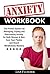 Anxiety Workbook: The Prove...