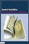 La edición sin editores by André Schiffrin