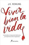 Vivir bien la vida by J.K. Rowling