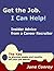 Get The Job. I Can Help! by Jane Conroy