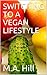 SWITCHING TO A VEGAN LIFESTYLE by M.A. Hill