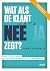 Wat als de klant nee zegt?:...