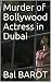 Murder of Bollywood Actress...