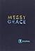 Messy Grace by Caleb Kaltenbach