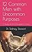 12 Common Men with Uncommon...