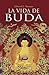 La vida de Buda (Spanish Edition)