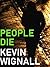 People Die by Kevin Wignall