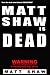 Matt Shaw is DEAD: An Extreme Horror