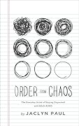 Order from Chaos: The Everyday Grind of Staying Organized with Adult ADHD