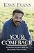 Your Comeback: Your Past Doesn't Have to Determine Your Future