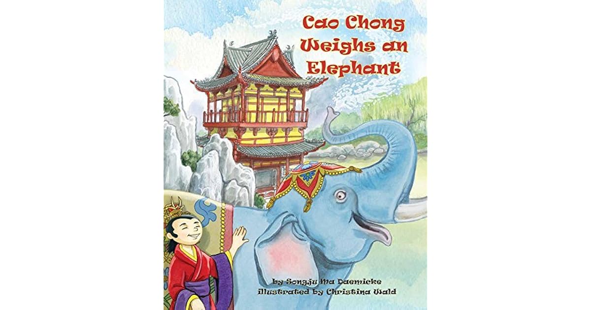 Cao Chong Weighs an Elephant by Songju Ma Daemicke