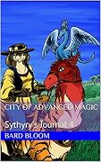 City of Advanced Magic: Sythyry's Journal 4