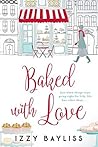 Baked with Love by Izzy Bayliss