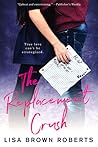 The Replacement Crush by Lisa Brown Roberts