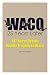 Waco - 25 Years Later: ATF ...