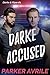 Darke Accused by Parker Avrile