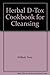 Herbal D-Tox Cookbook for Cleansing by Terry Willard