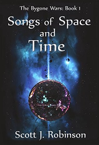 Songs of Space and Time (The Bygone Wars Book 1)