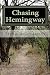 Chasing Hemingway