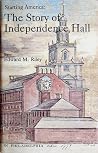 Starting America: The Story of Independence Hall Starting America: The Story of Independence Hall