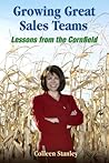 Growing Great Sales Teams: Lessons from the Cornfield Growing Great Sales Teams: Lessons from the Cornfield