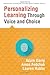 Personalizing Learning Through Voice and Choice by Adam Garry
