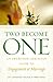 Two Become One: An Orthodox Christian Guide to Engagement and Marriage