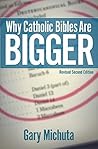 Why Catholic Bibles Are Bigger by Gary G. Michuta
