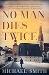 No Man Dies Twice by Michael          Smith