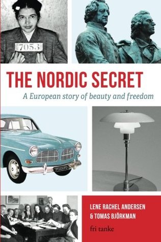 The Nordic Secret A European Story Of Beauty And Freedom By Lene Rachel Andersen