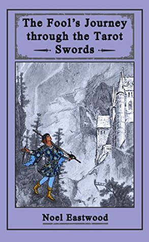 The Fool's Journey through the Tarot Swords (Kindle Edition)