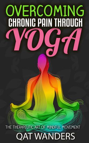 Overcoming Chronic Pain Through Yoga