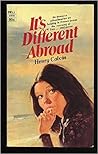 It's Different Abroad by Henry Calvin