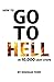 How To Go To Hell in 10,000 Easy Steps